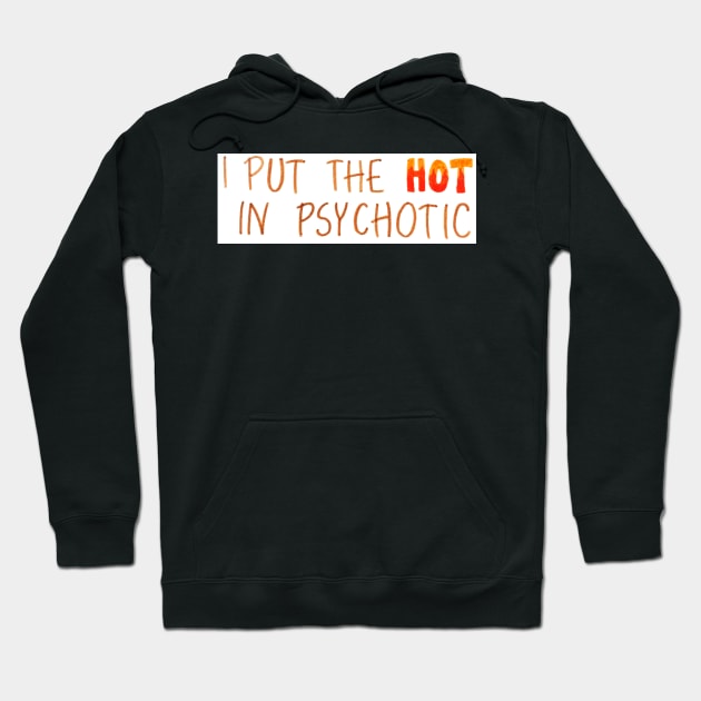 Psychotic Hoodie by nicolecella98